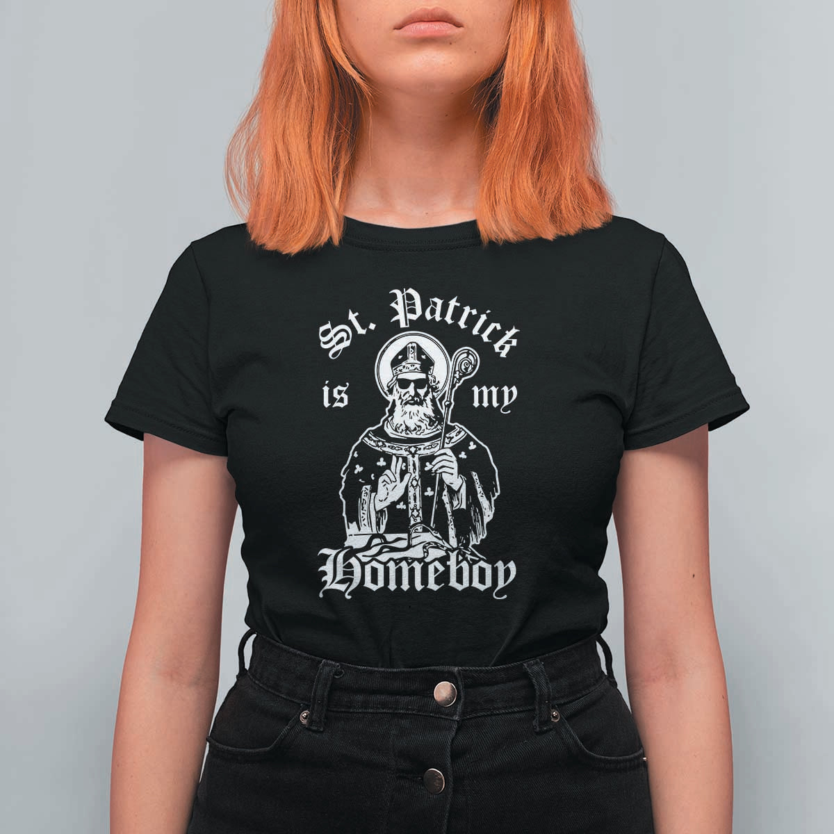 Saint Patrick Is My Homeboy T Shirt For Women Funny St Patricks Day