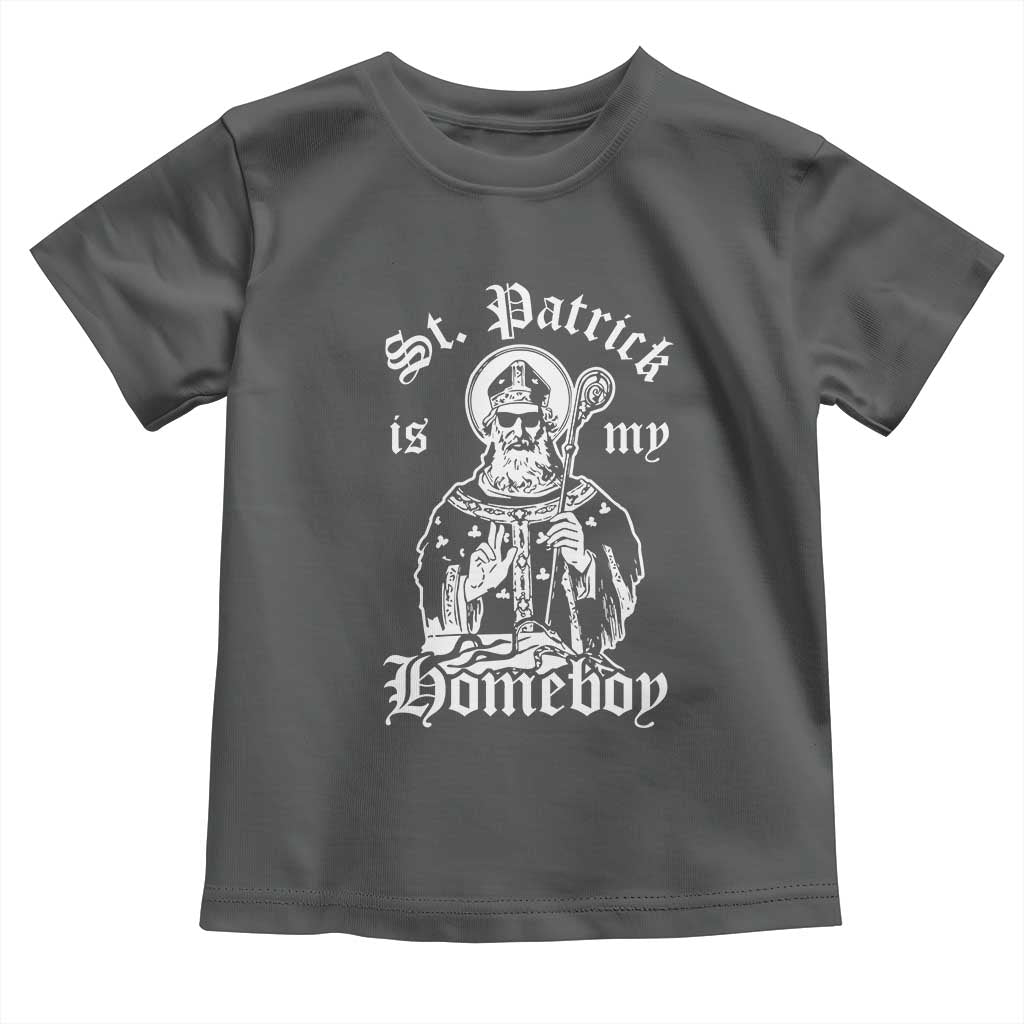 Saint Patrick Is My Homeboy Toddler T Shirt Funny St Patricks Day
