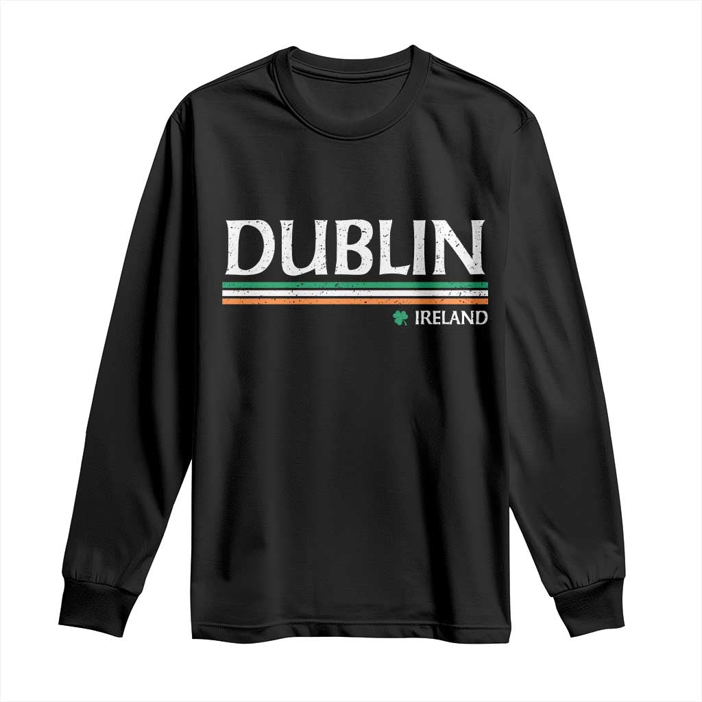 Dublin Ireland Long Sleeve Shirt Ireland Flag Souvenirs St Patricks Day Shamrock