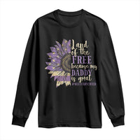Military Child Month Long Sleeve Shirt Land Of The Free Because My Daddy Is Great Purple Sunflower