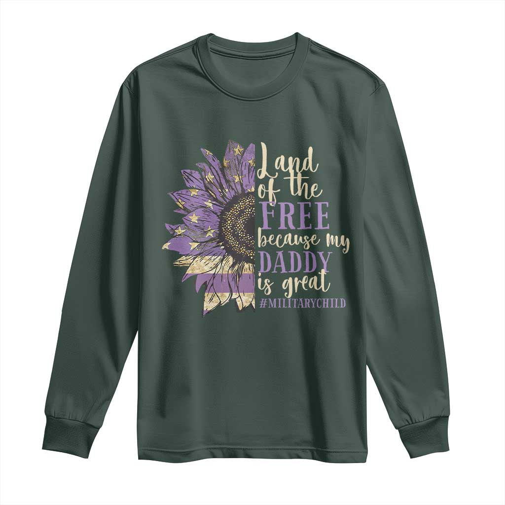 Military Child Month Long Sleeve Shirt Land Of The Free Because My Daddy Is Great Purple Sunflower