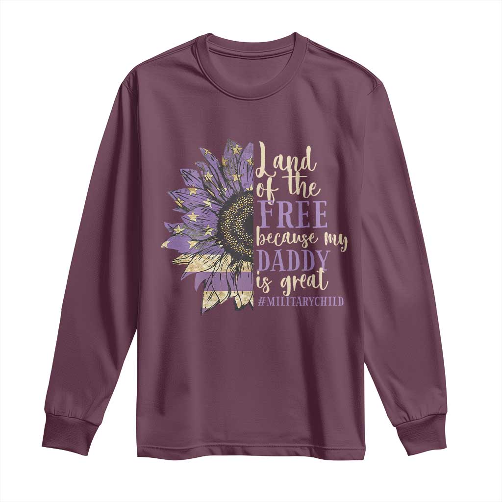 Military Child Month Long Sleeve Shirt Land Of The Free Because My Daddy Is Great Purple Sunflower