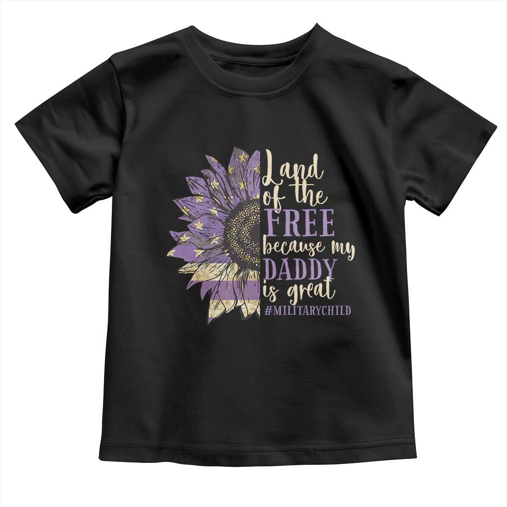 Military Child Month Toddler T Shirt Land Of The Free Because My Daddy Is Great Purple Sunflower