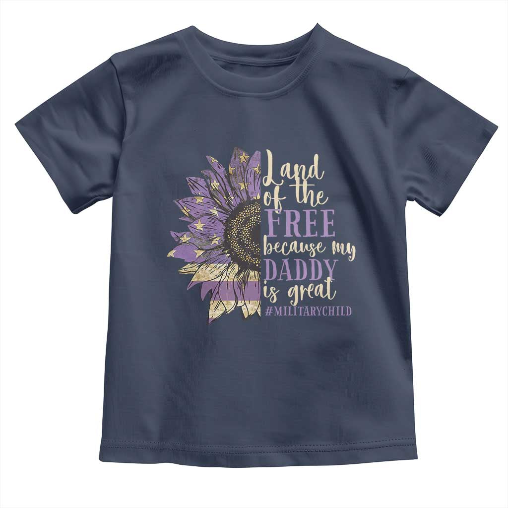 Military Child Month Toddler T Shirt Land Of The Free Because My Daddy Is Great Purple Sunflower