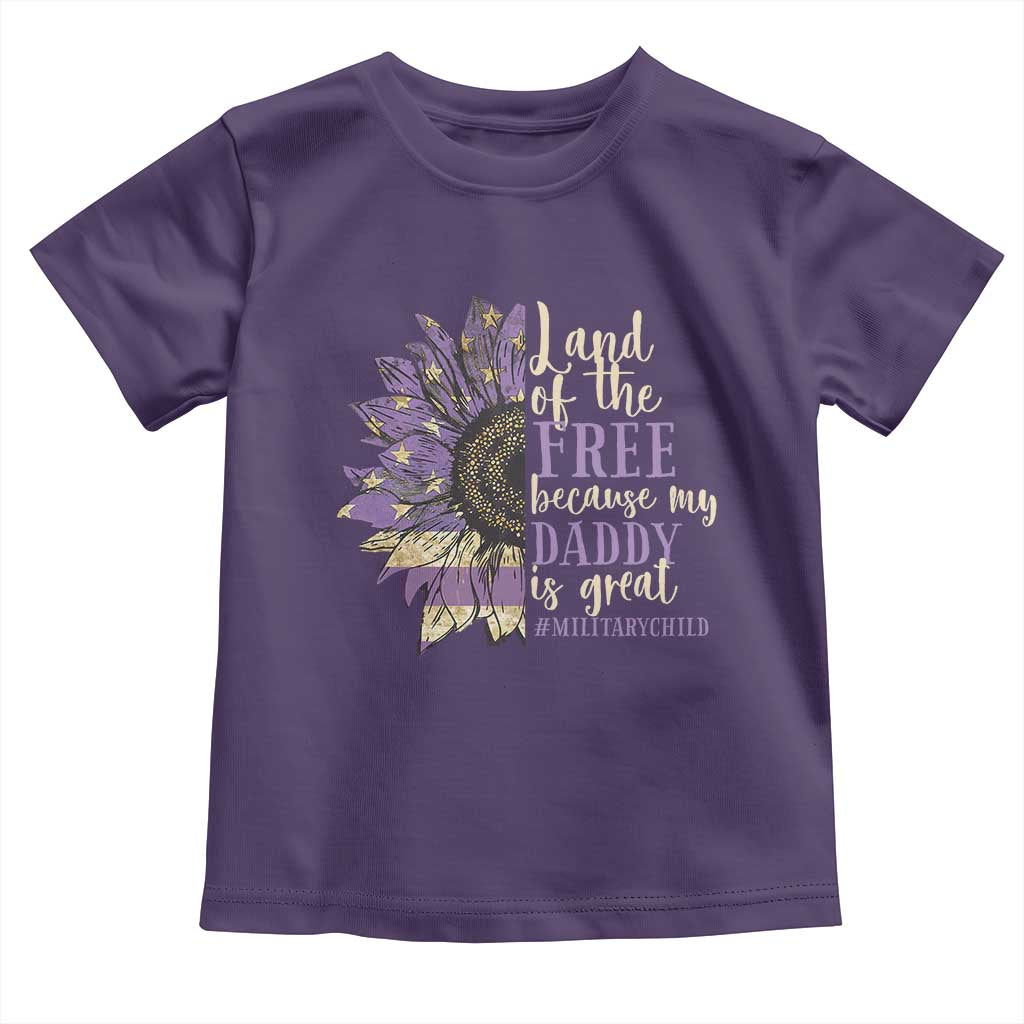 Military Child Month Toddler T Shirt Land Of The Free Because My Daddy Is Great Purple Sunflower