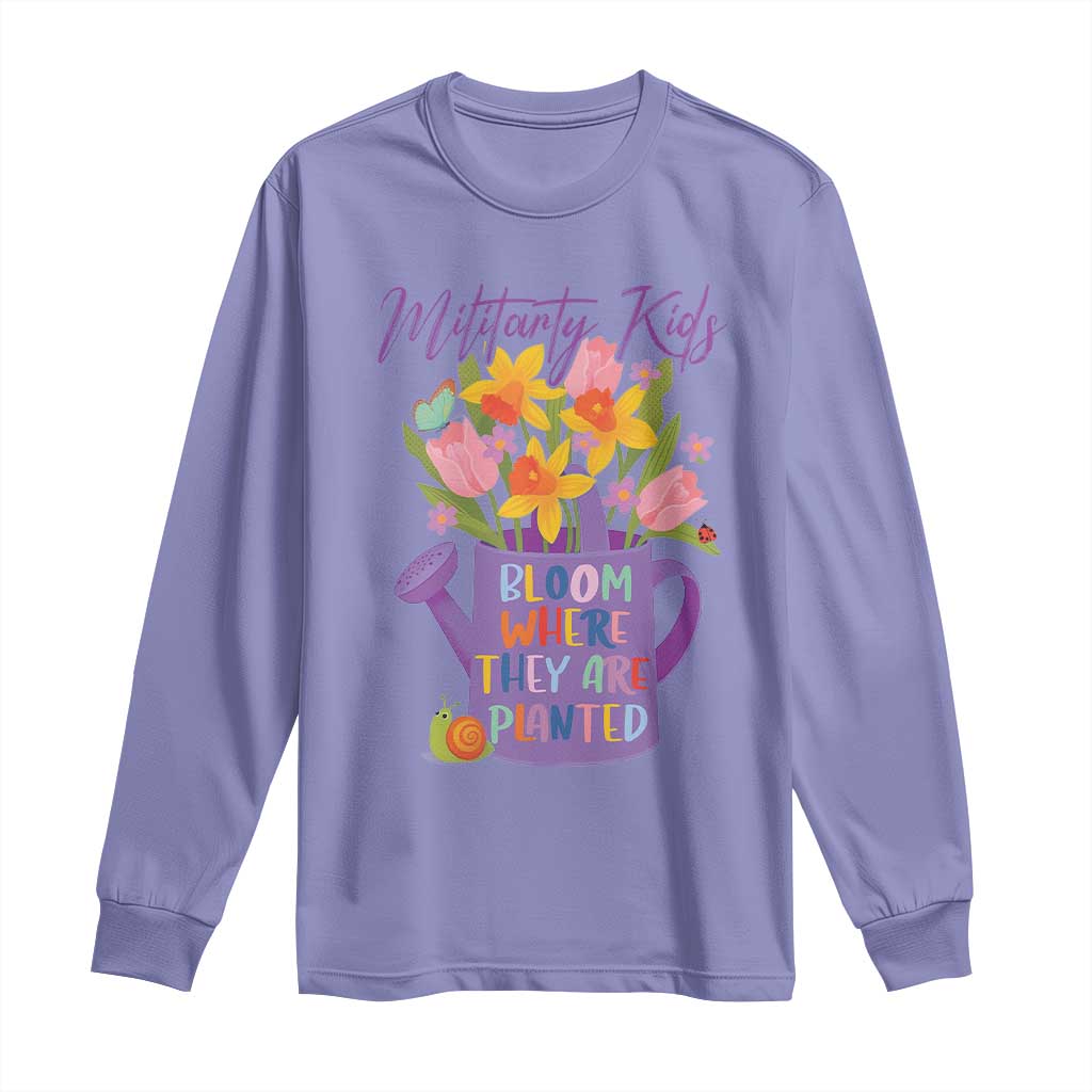 Military Kids Bloom Where They Are Planted Long Sleeve Shirt Military Child Month Flower