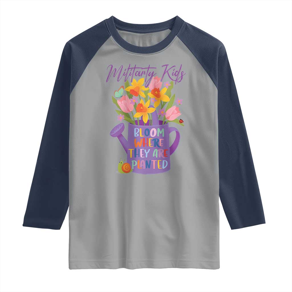 Military Kids Bloom Where They Are Planted Raglan Shirt Military Child Month Flower