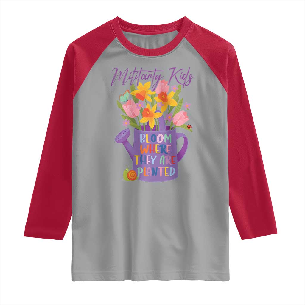 Military Kids Bloom Where They Are Planted Raglan Shirt Military Child Month Flower