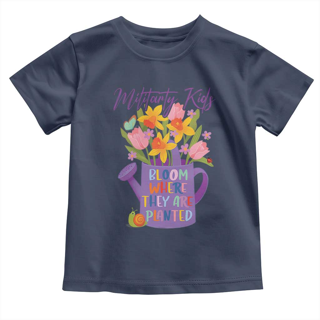 Military Kids Bloom Where They Are Planted Toddler T Shirt Military Child Month Flower