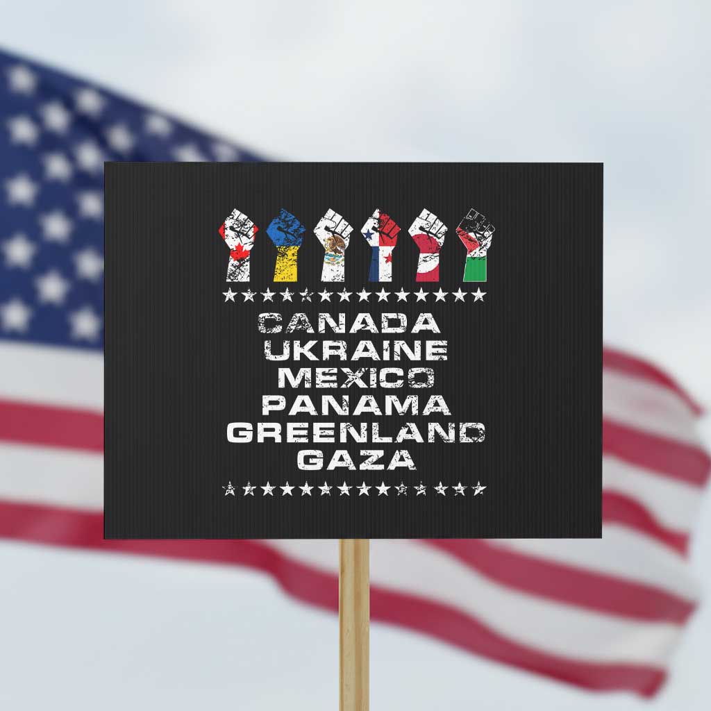 Canada Greenland Mexico Panama Gaza Ukraine Pride Protest Sign Hand Fist - Wonder Print Shop