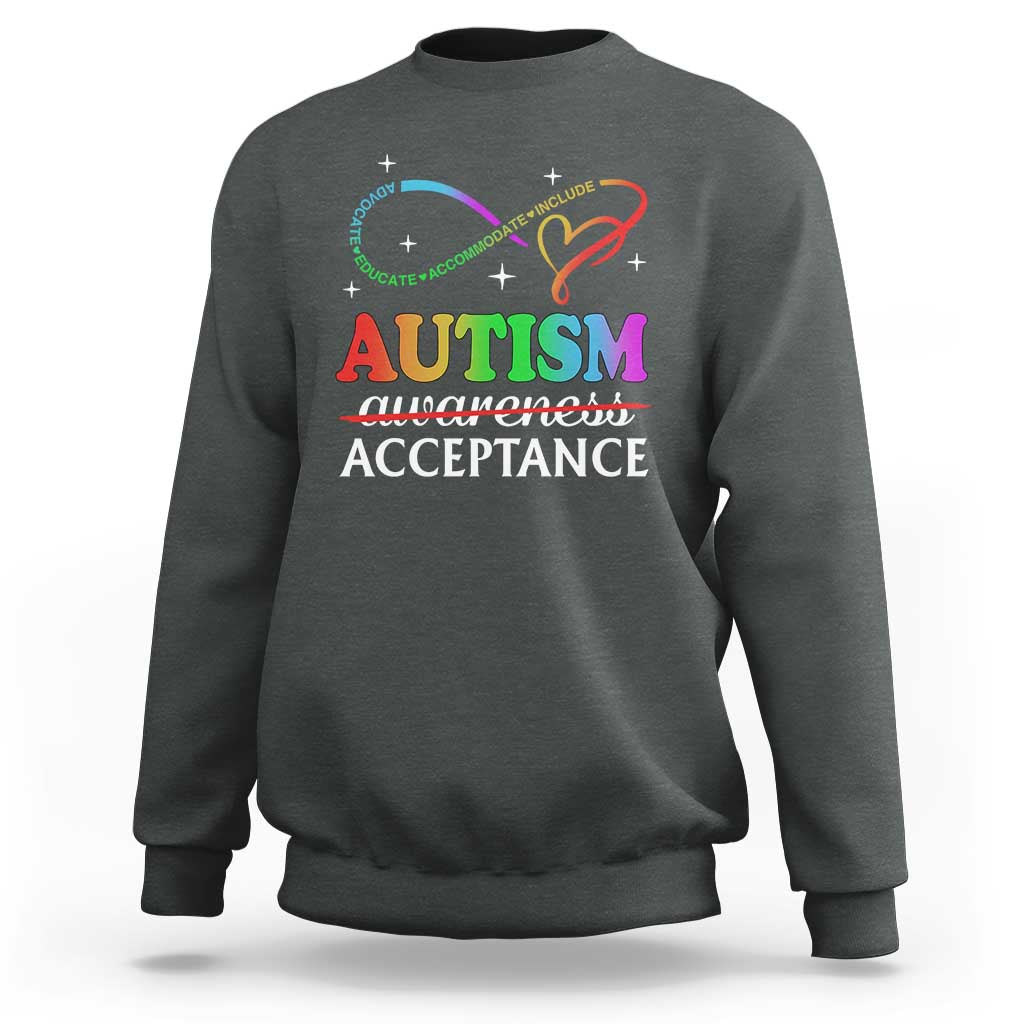 Autism Awareness Acceptance Sweatshirt Advocate Educate Accommodate Include Infinity Symbol