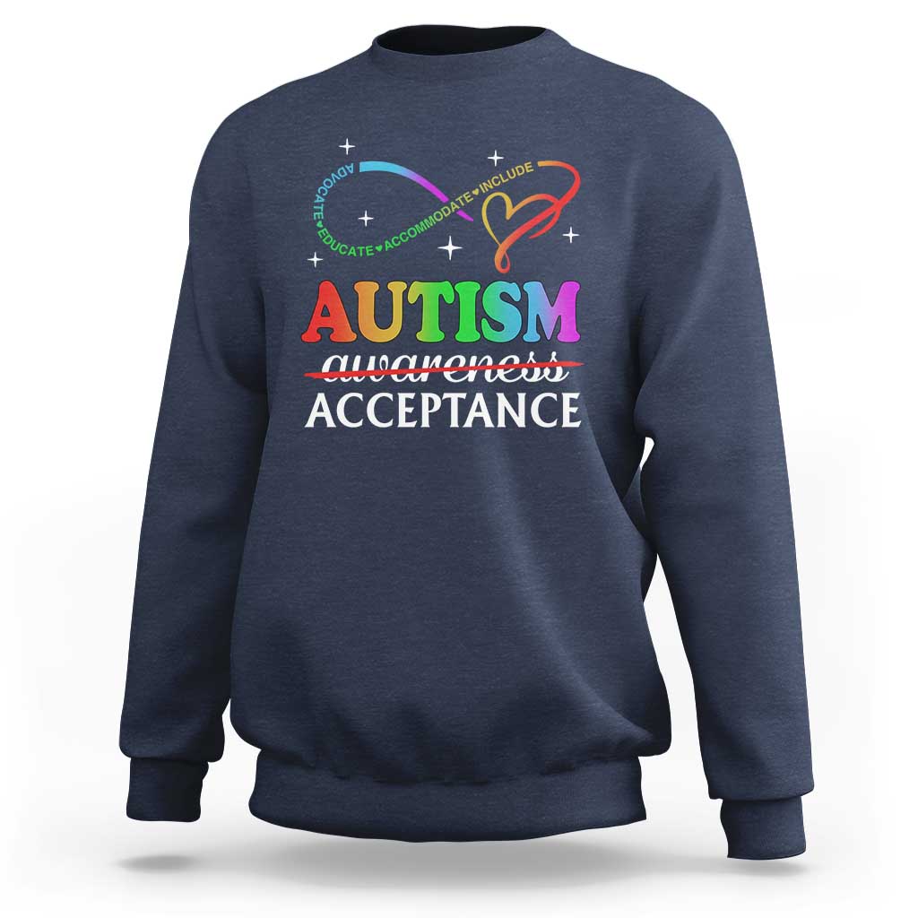 Autism Awareness Acceptance Sweatshirt Advocate Educate Accommodate Include Infinity Symbol