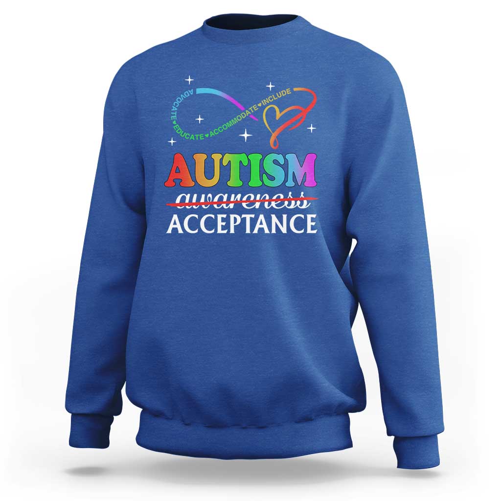 Autism Awareness Acceptance Sweatshirt Advocate Educate Accommodate Include Infinity Symbol