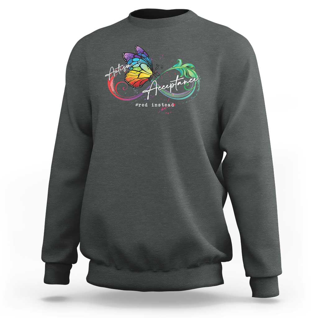 Autism Awareness Acceptance Red Instead Sweatshirt Infinity Symbol Rainbow Butterfly Feather