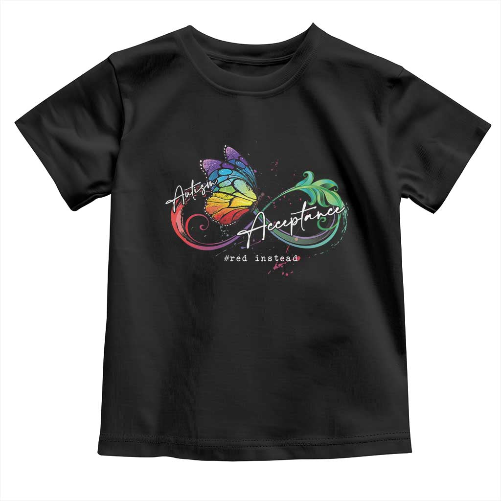 Autism Awareness Acceptance Red Instead Toddler T Shirt Infinity Symbol Rainbow Butterfly Feather