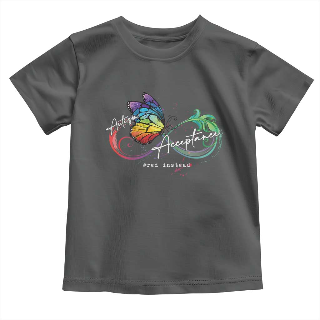 Autism Awareness Acceptance Red Instead Toddler T Shirt Infinity Symbol Rainbow Butterfly Feather