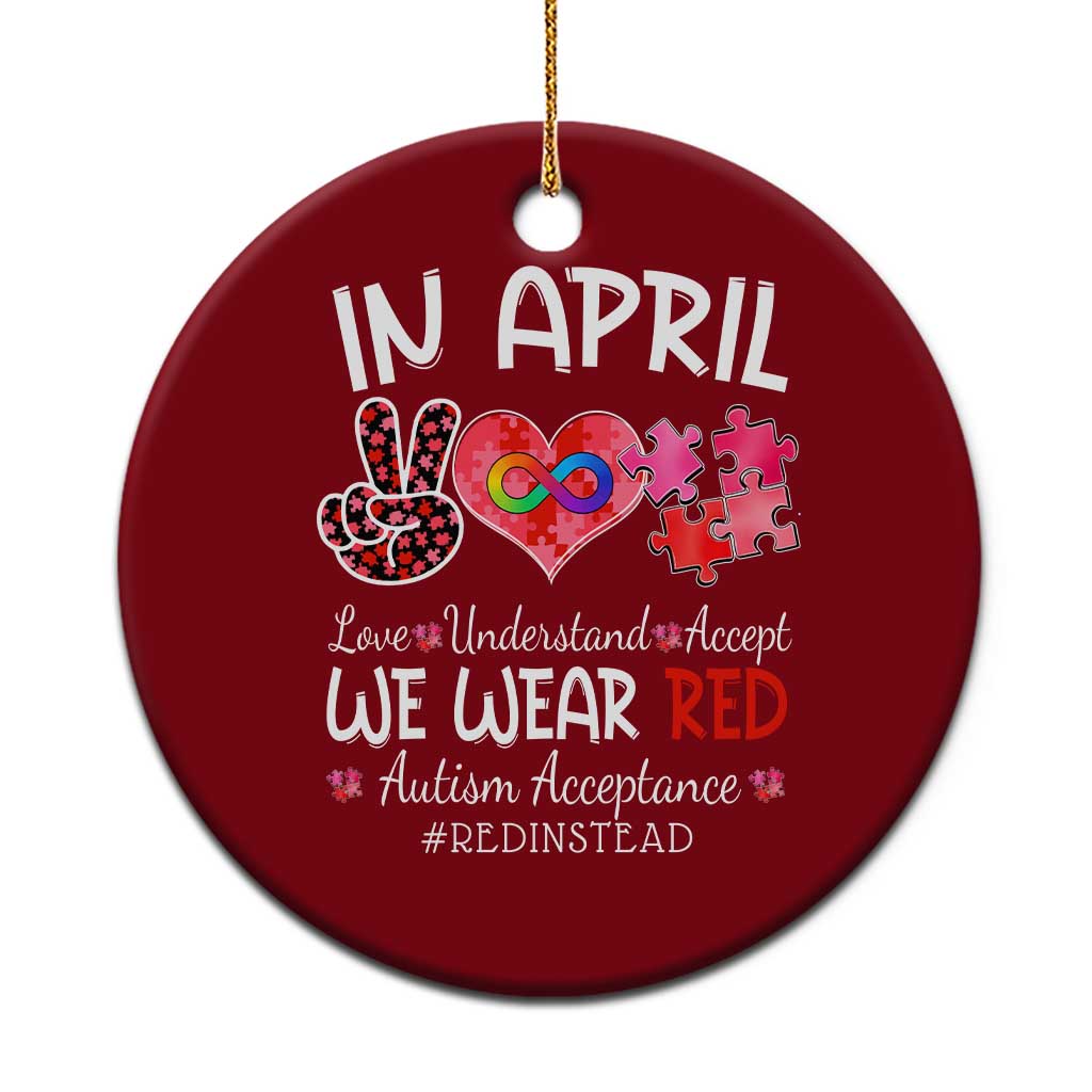 Autism Awareness Acceptance Red Instead Ceramic Ornament In April We Wear Red Peace Love Puzzle