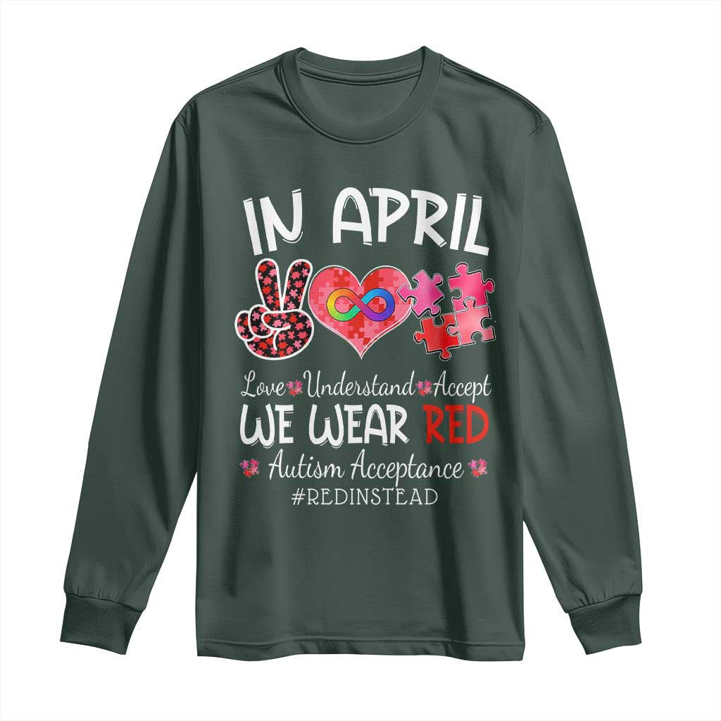 Autism Awareness Acceptance Red Instead Long Sleeve Shirt In April We Wear Red Peace Love Puzzle