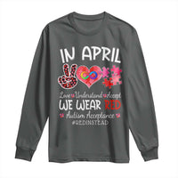 Autism Awareness Acceptance Red Instead Long Sleeve Shirt In April We Wear Red Peace Love Puzzle