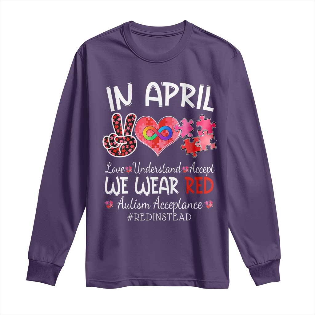 Autism Awareness Acceptance Red Instead Long Sleeve Shirt In April We Wear Red Peace Love Puzzle