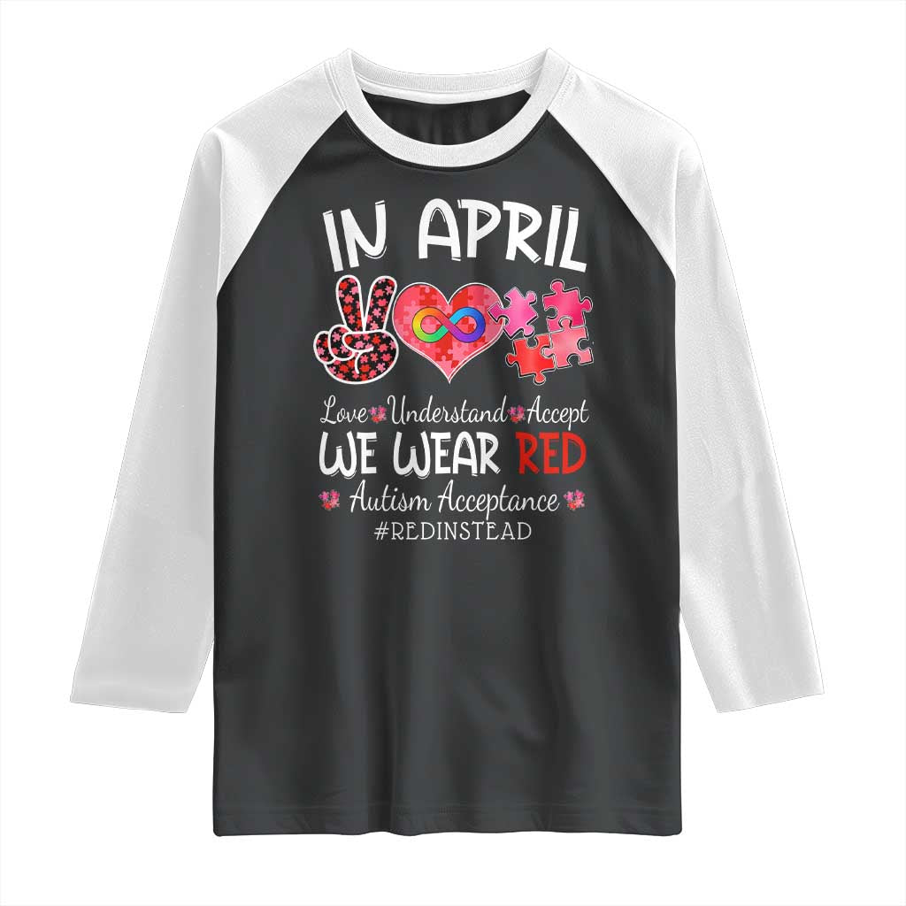 Autism Awareness Acceptance Red Instead Raglan Shirt In April We Wear Red Peace Love Puzzle