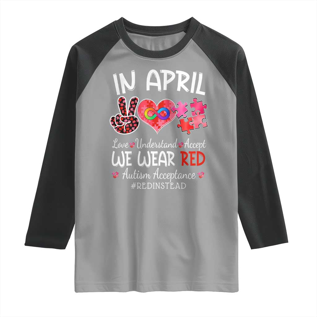 Autism Awareness Acceptance Red Instead Raglan Shirt In April We Wear Red Peace Love Puzzle