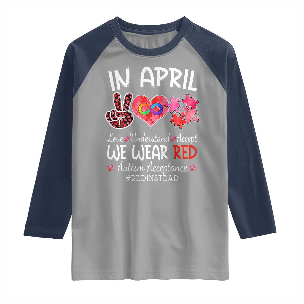 Autism Awareness Acceptance Red Instead Raglan Shirt In April We Wear Red Peace Love Puzzle