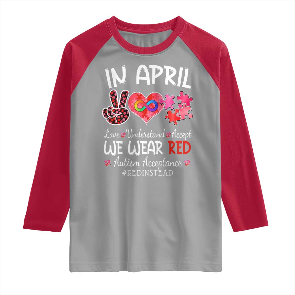 Autism Awareness Acceptance Red Instead Raglan Shirt In April We Wear Red Peace Love Puzzle