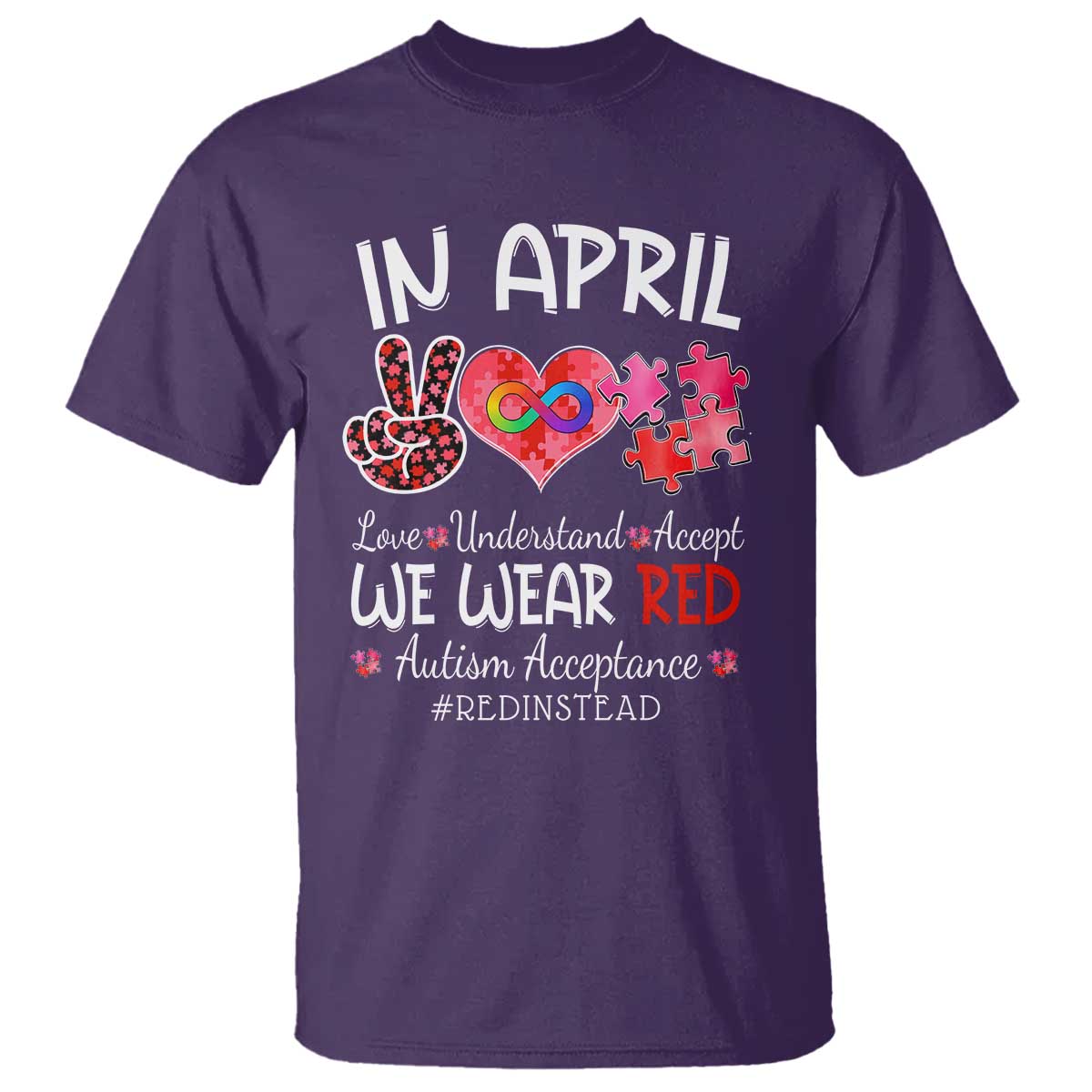 Autism Awareness Acceptance Red Instead T Shirt In April We Wear Red Peace Love Puzzle