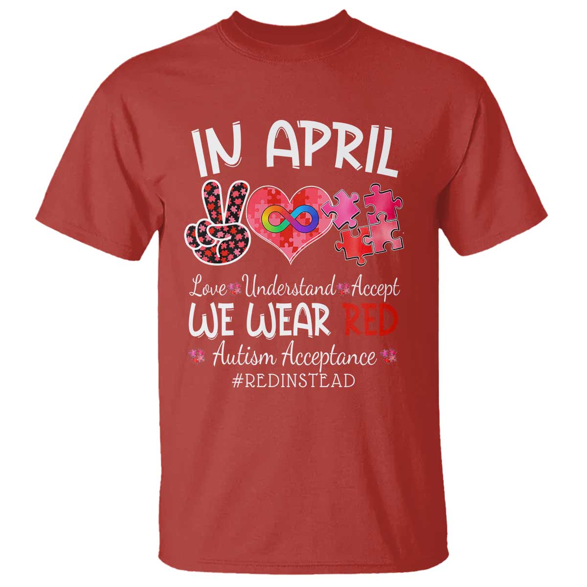 Autism Awareness Acceptance Red Instead T Shirt In April We Wear Red Peace Love Puzzle