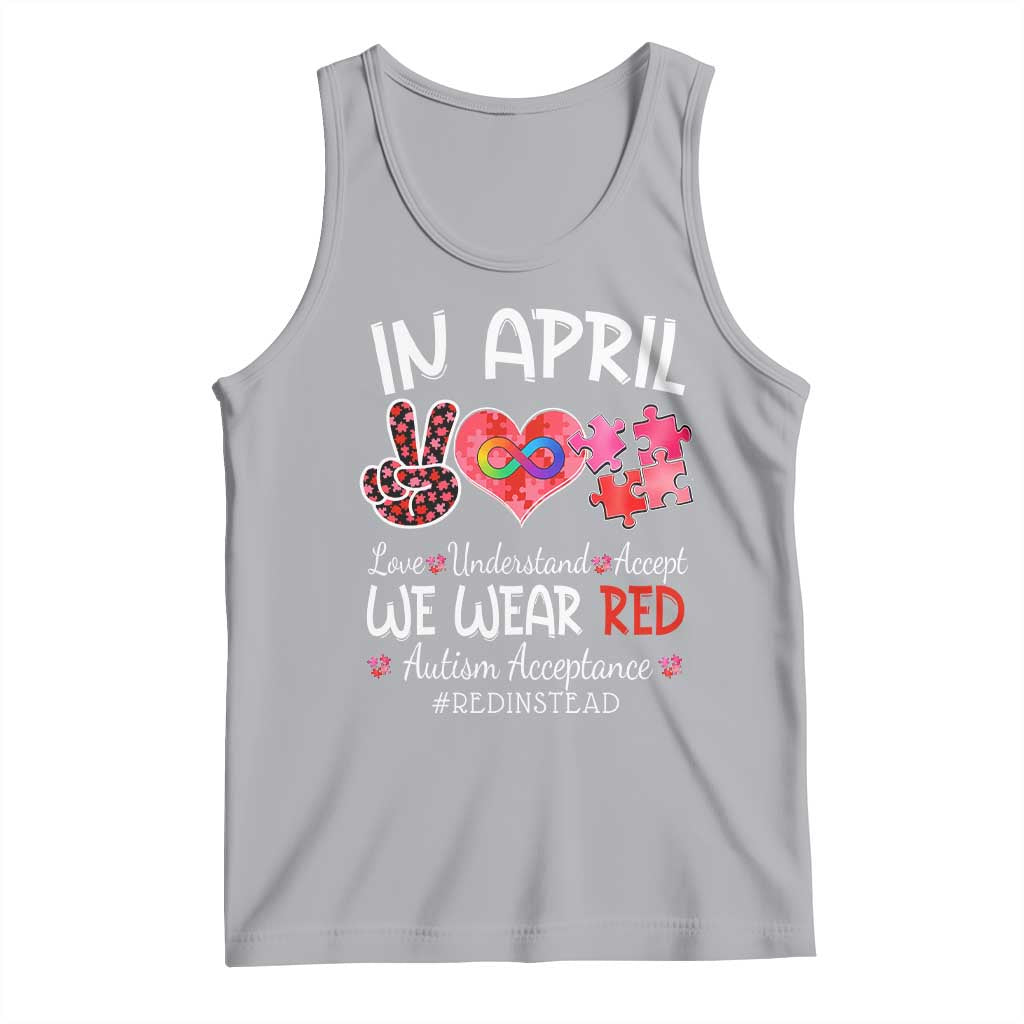 Autism Awareness Acceptance Red Instead Tank Top In April We Wear Red Peace Love Puzzle