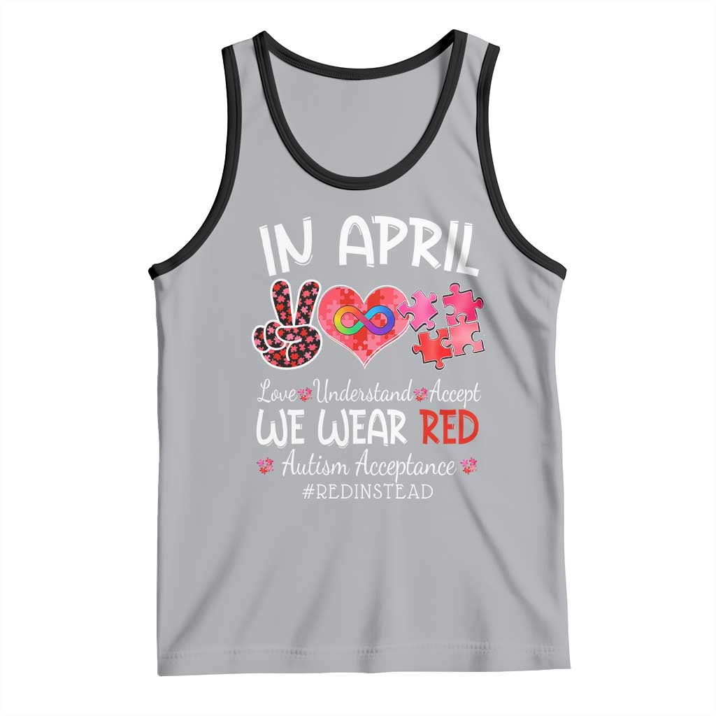 Autism Awareness Acceptance Red Instead Tank Top In April We Wear Red Peace Love Puzzle