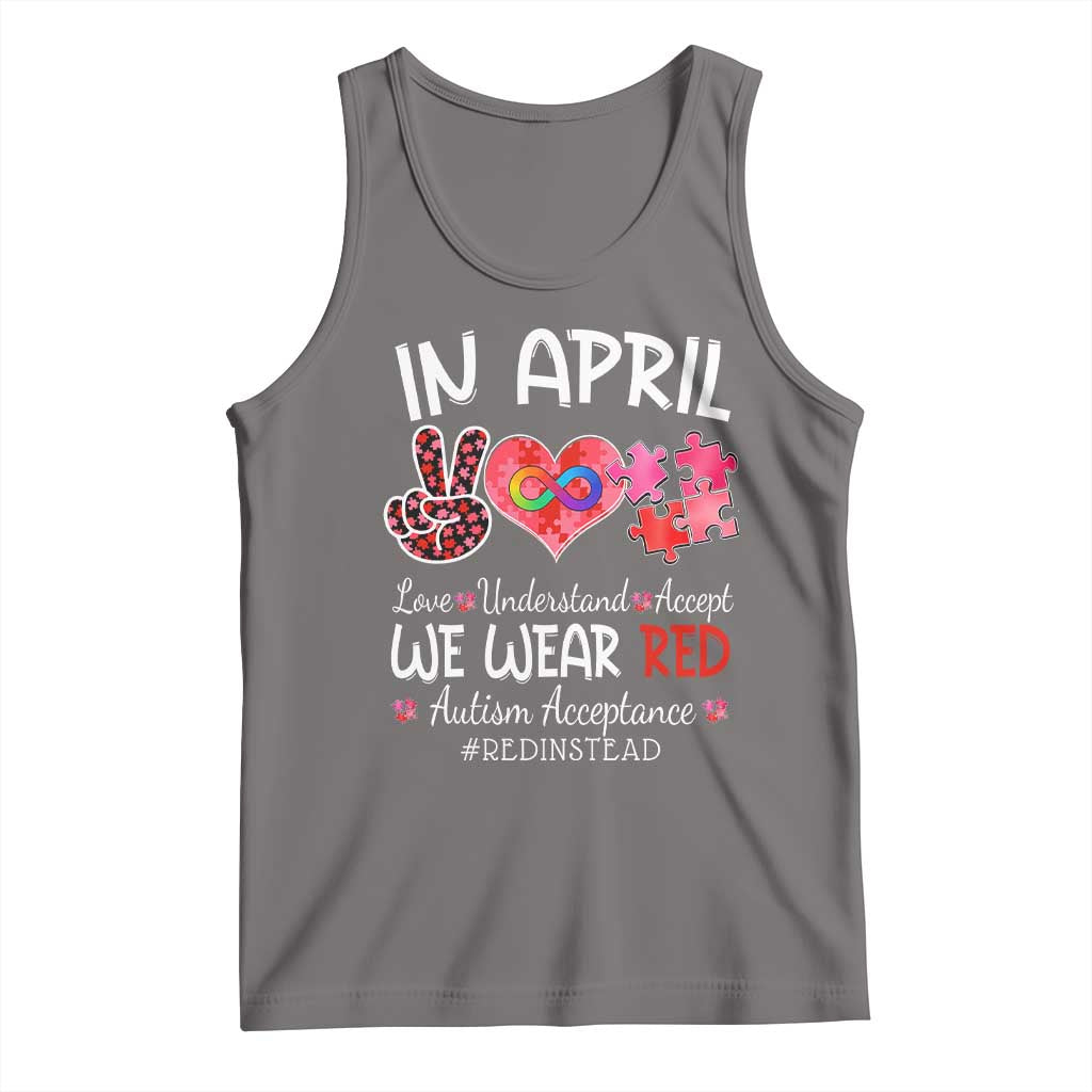 Autism Awareness Acceptance Red Instead Tank Top In April We Wear Red Peace Love Puzzle