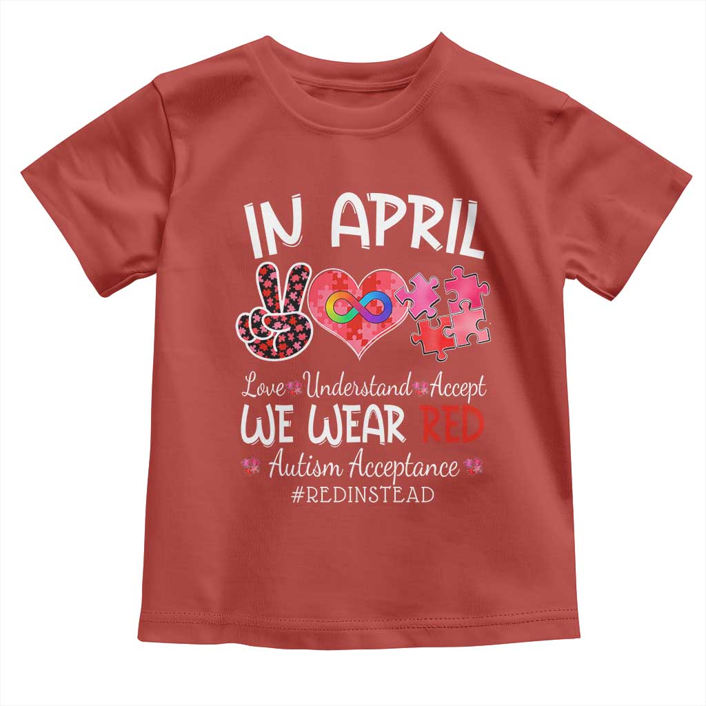 Autism Awareness Acceptance Red Instead Toddler T Shirt In April We Wear Red Peace Love Puzzle