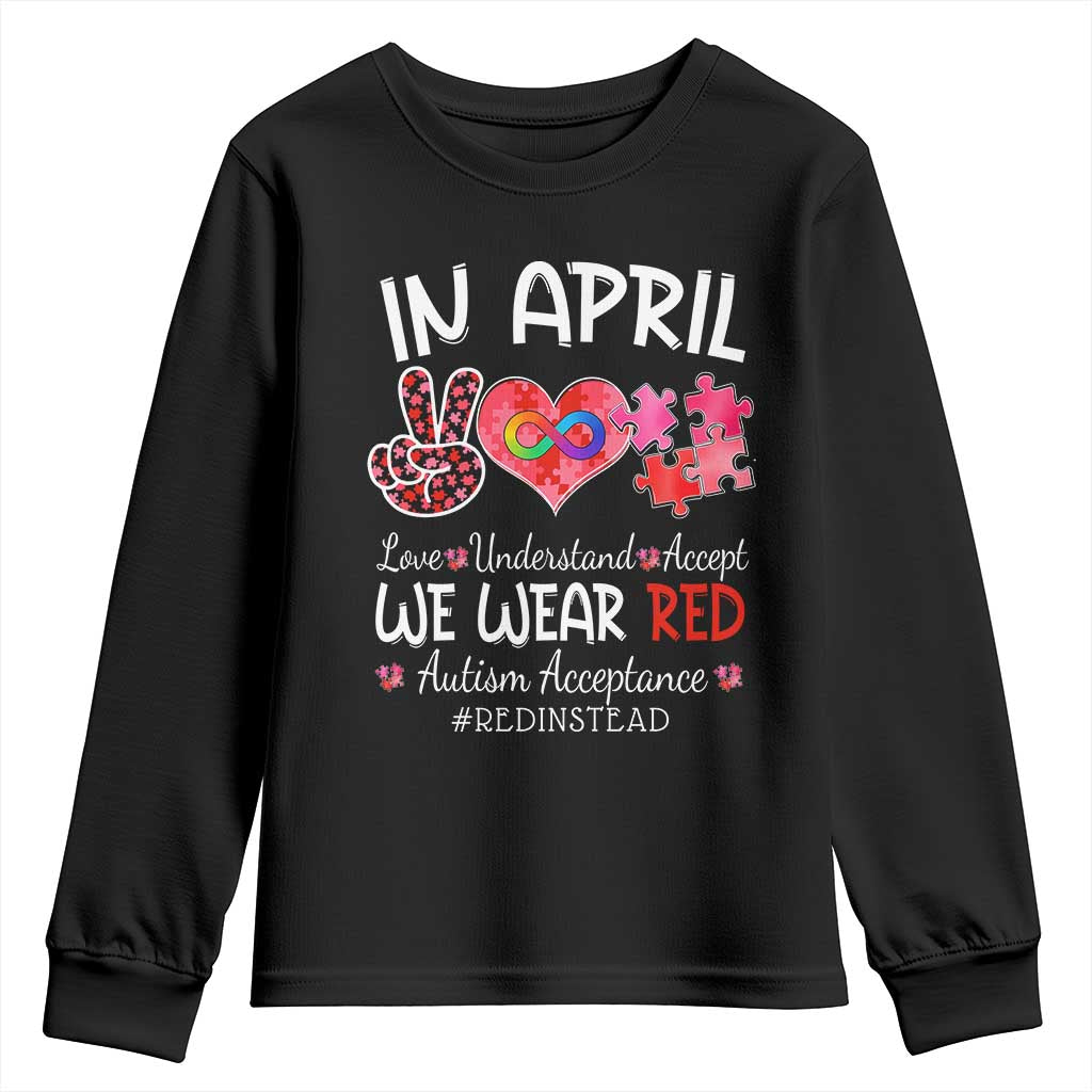 Autism Awareness Acceptance Red Instead Youth Sweatshirt In April We Wear Red Peace Love Puzzle