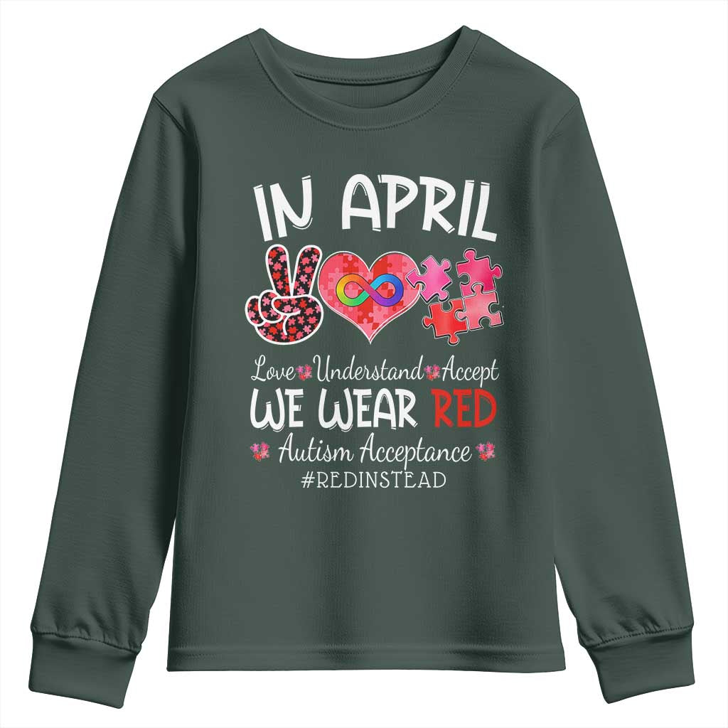 Autism Awareness Acceptance Red Instead Youth Sweatshirt In April We Wear Red Peace Love Puzzle