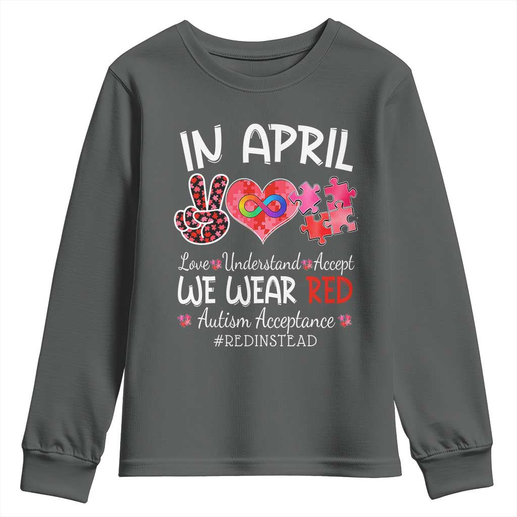 Autism Awareness Acceptance Red Instead Youth Sweatshirt In April We Wear Red Peace Love Puzzle