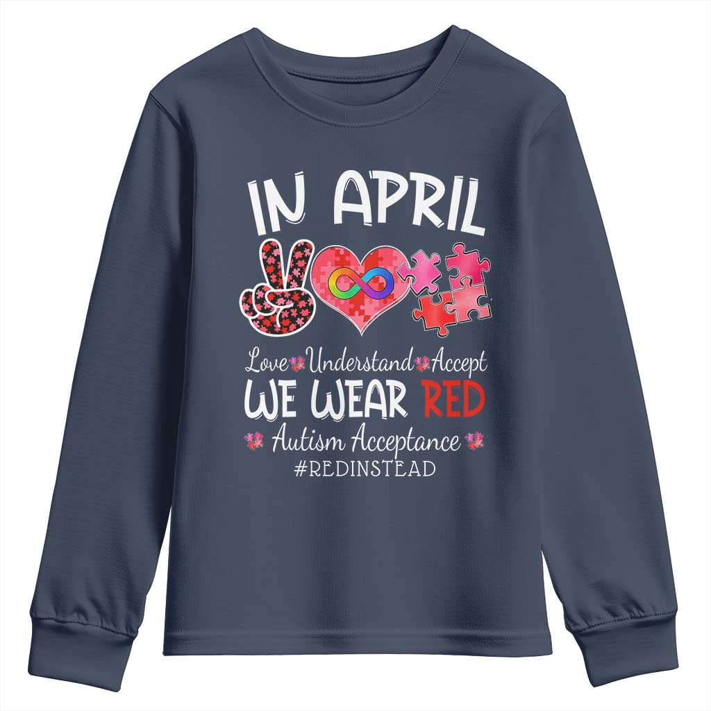 Autism Awareness Acceptance Red Instead Youth Sweatshirt In April We Wear Red Peace Love Puzzle