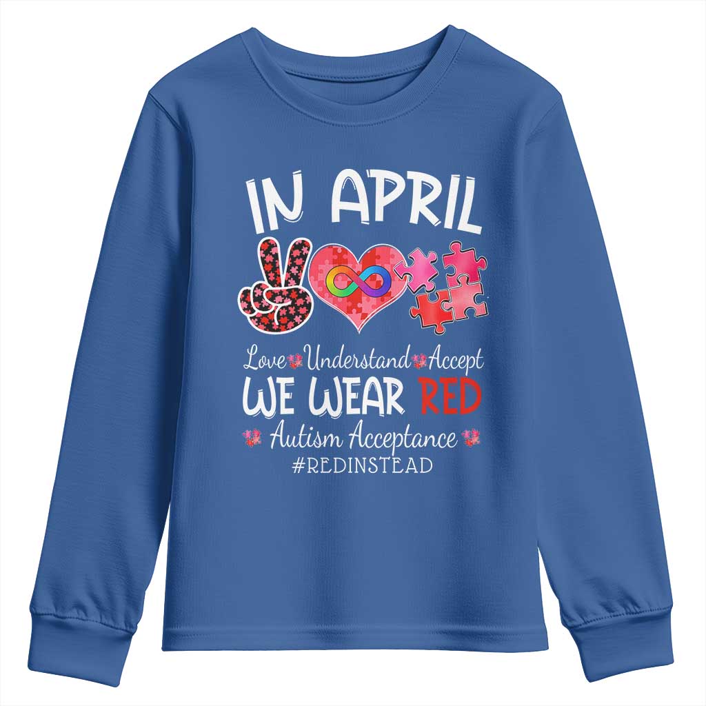 Autism Awareness Acceptance Red Instead Youth Sweatshirt In April We Wear Red Peace Love Puzzle
