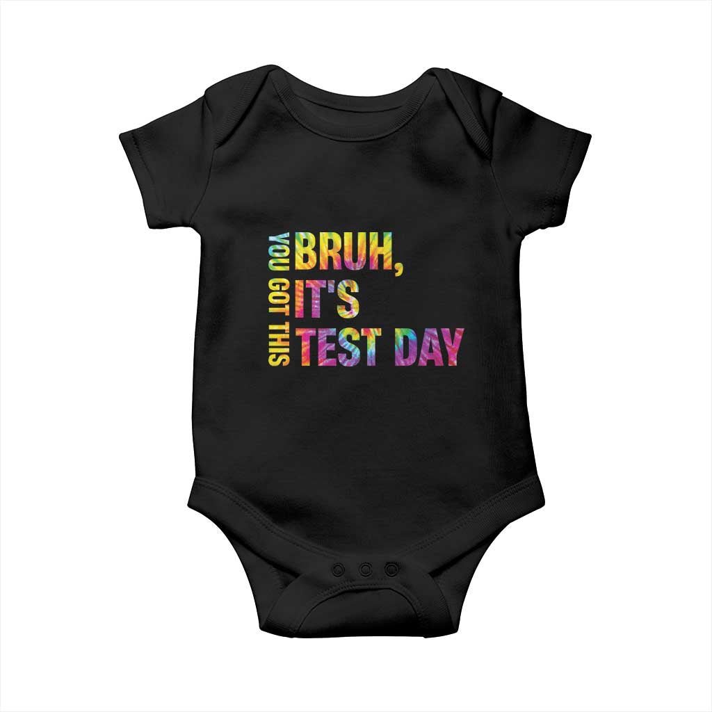 Funny Bruh It's Test Day You Got This Baby Onesie