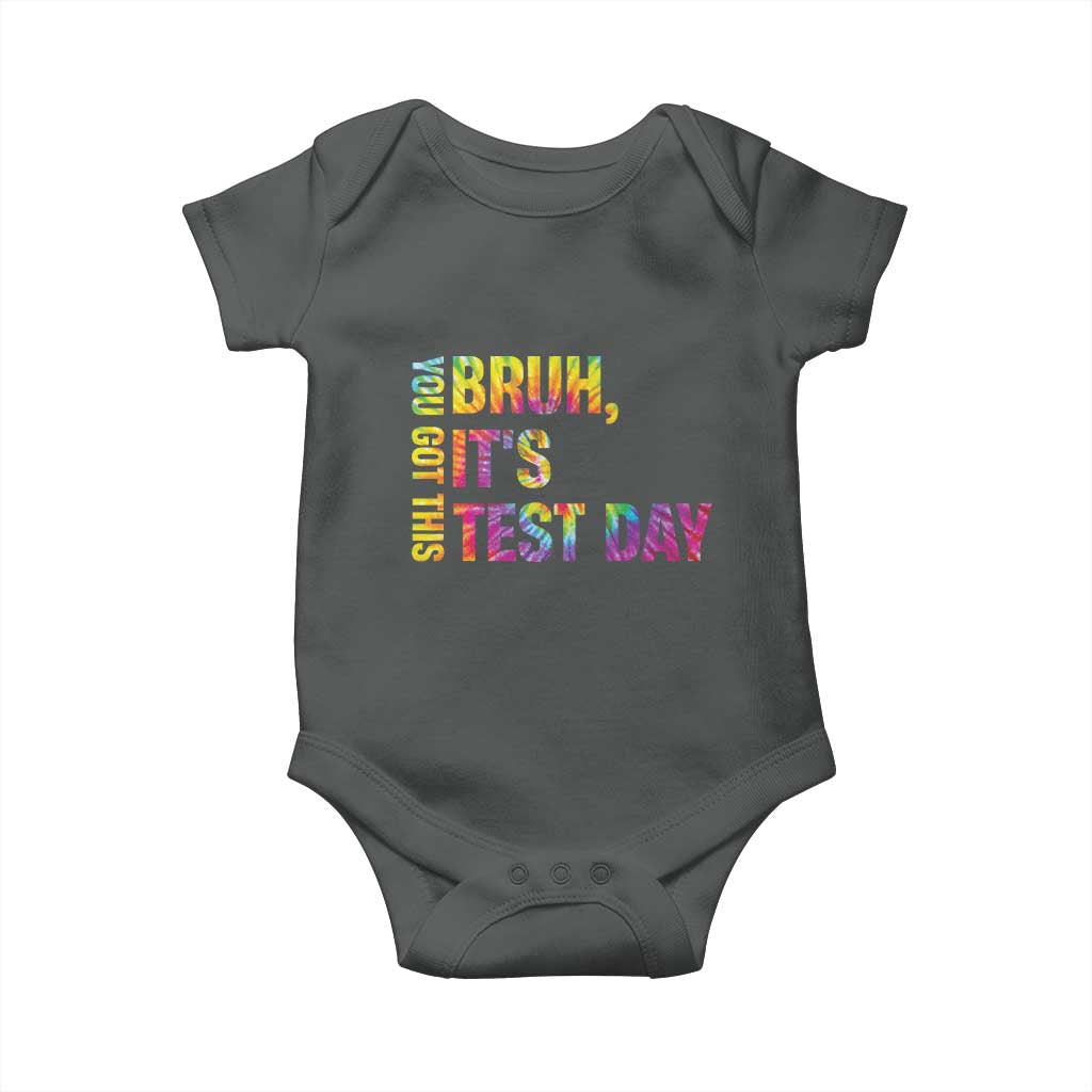 Funny Bruh It's Test Day You Got This Baby Onesie
