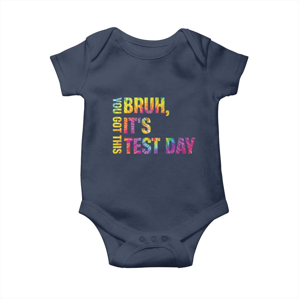 Funny Bruh It's Test Day You Got This Baby Onesie