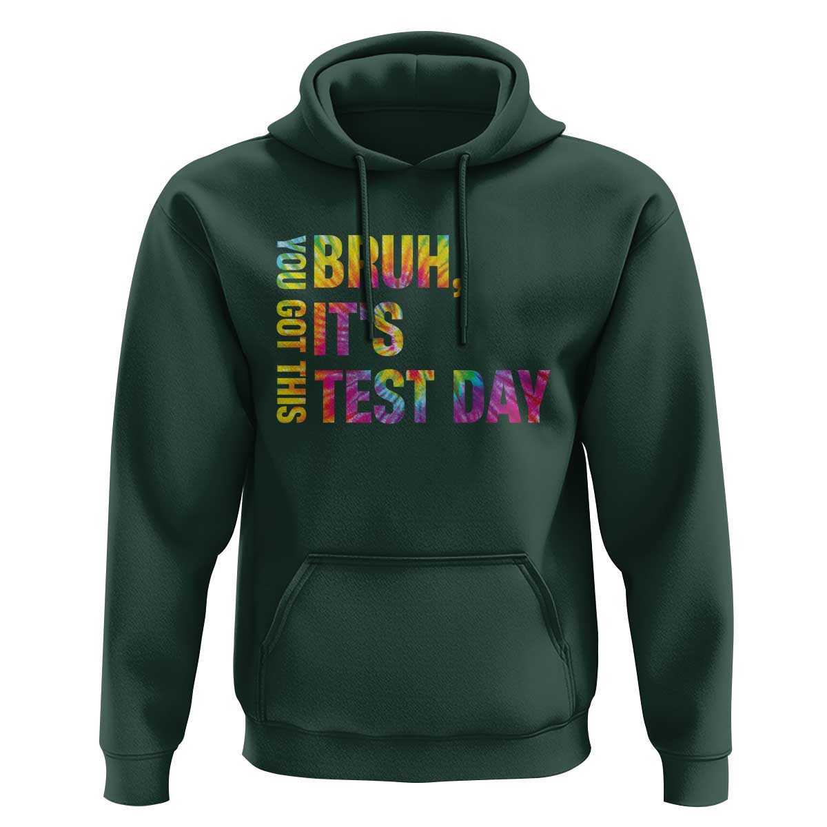 Funny Bruh It's Test Day You Got This Hoodie