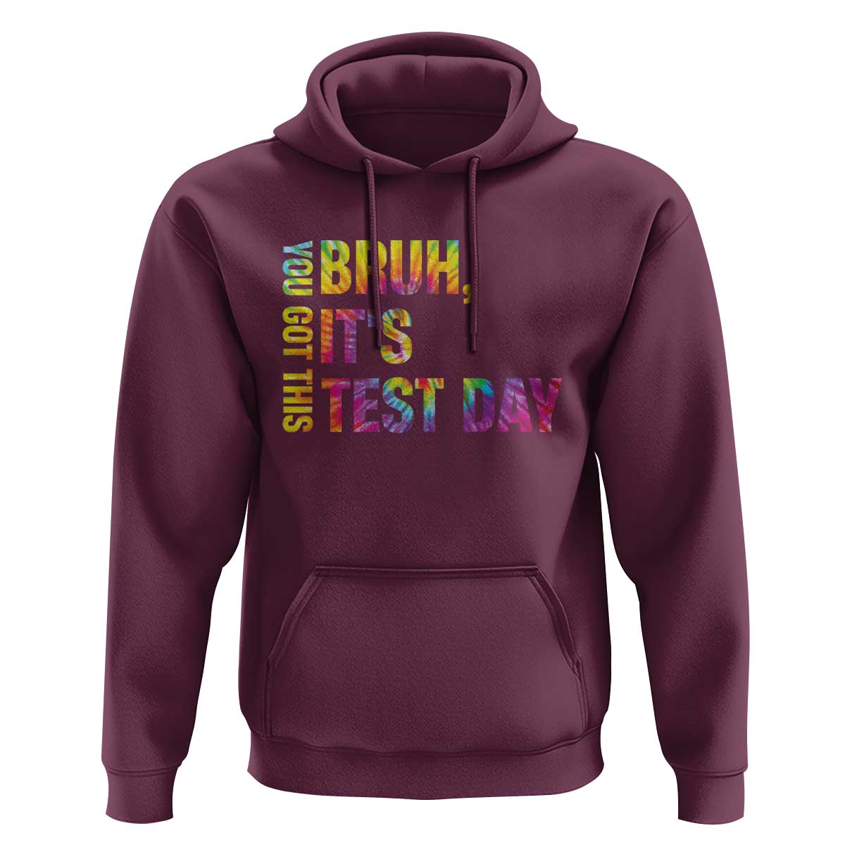 Funny Bruh It's Test Day You Got This Hoodie