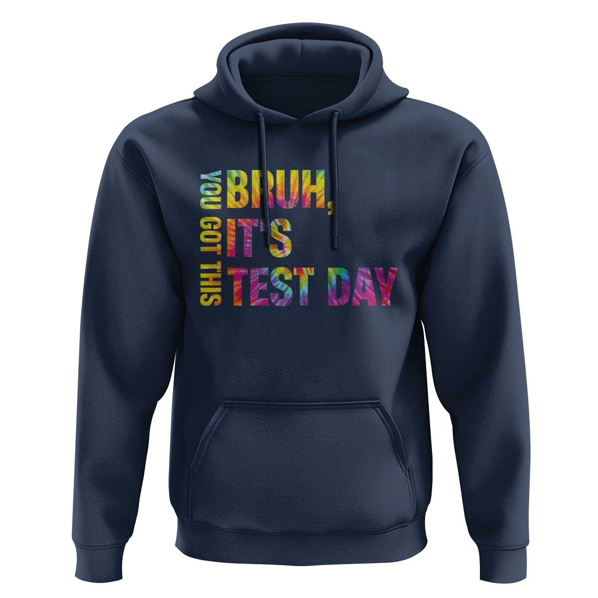 Funny Bruh It's Test Day You Got This Hoodie