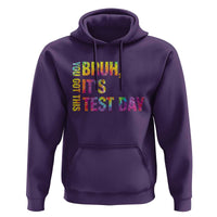 Funny Bruh It's Test Day You Got This Hoodie