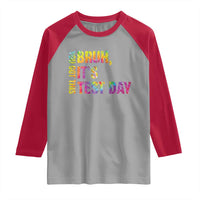 Funny Bruh It's Test Day You Got This Raglan Shirt