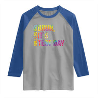 Funny Bruh It's Test Day You Got This Raglan Shirt