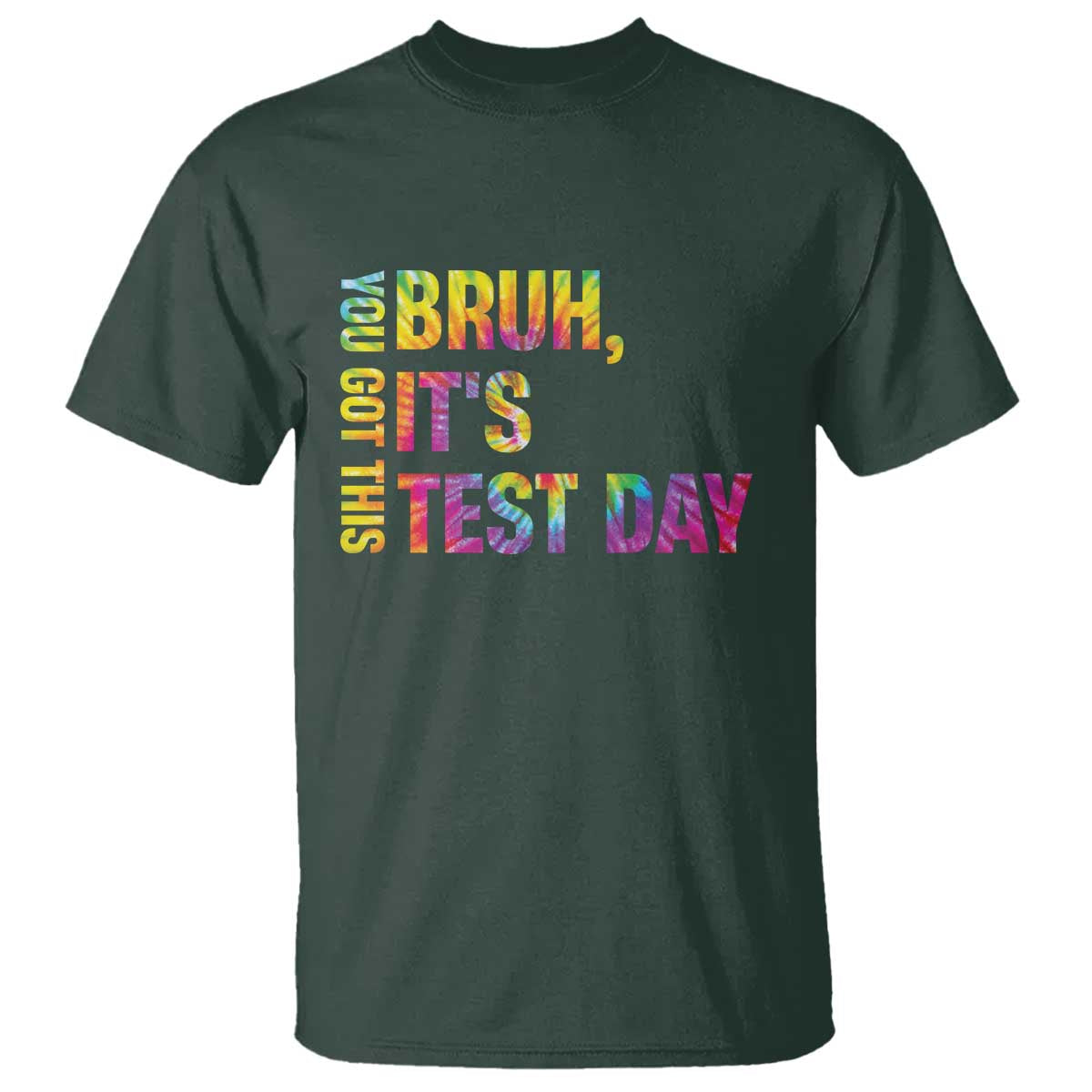 Funny Bruh It's Test Day You Got This T Shirt