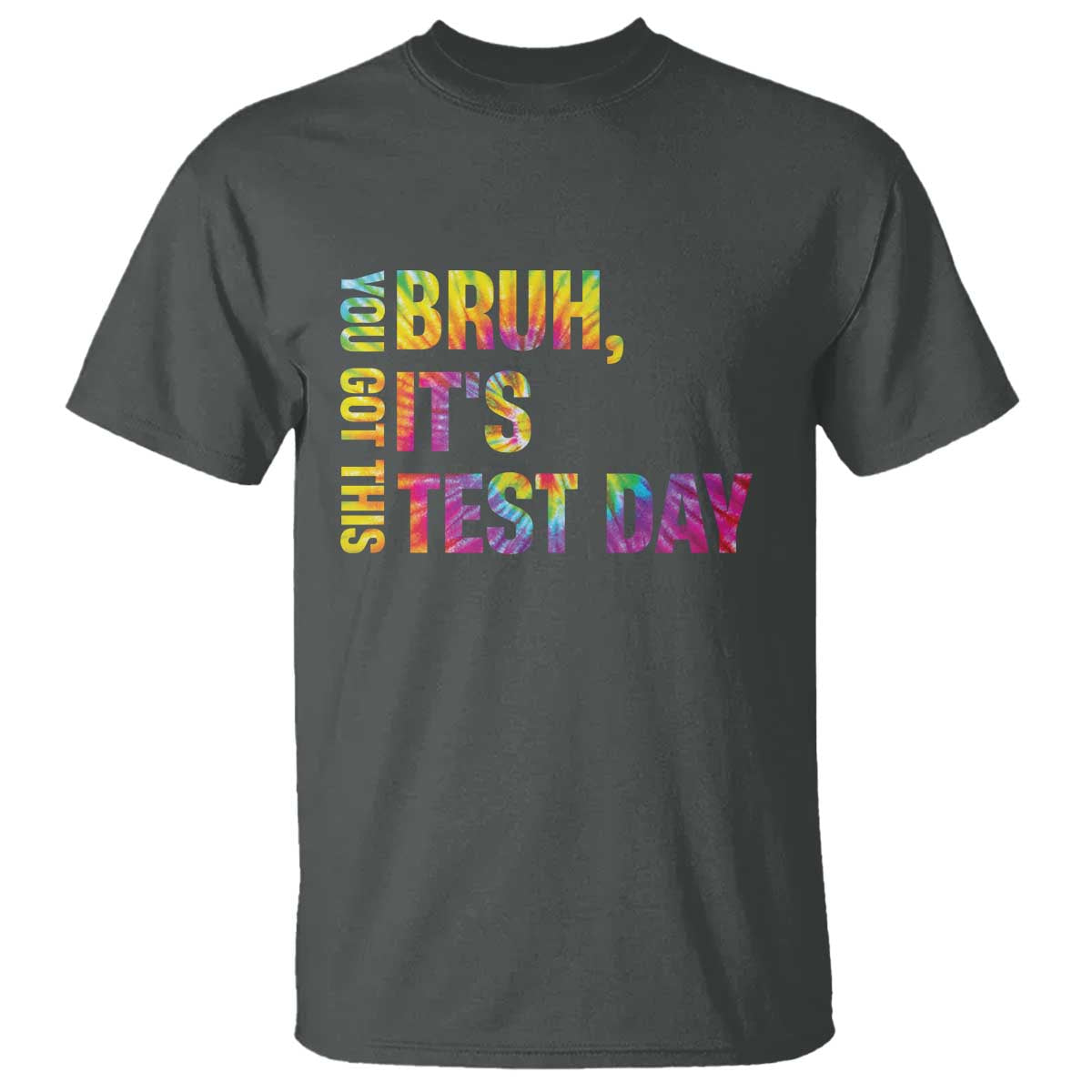 Funny Bruh It's Test Day You Got This T Shirt
